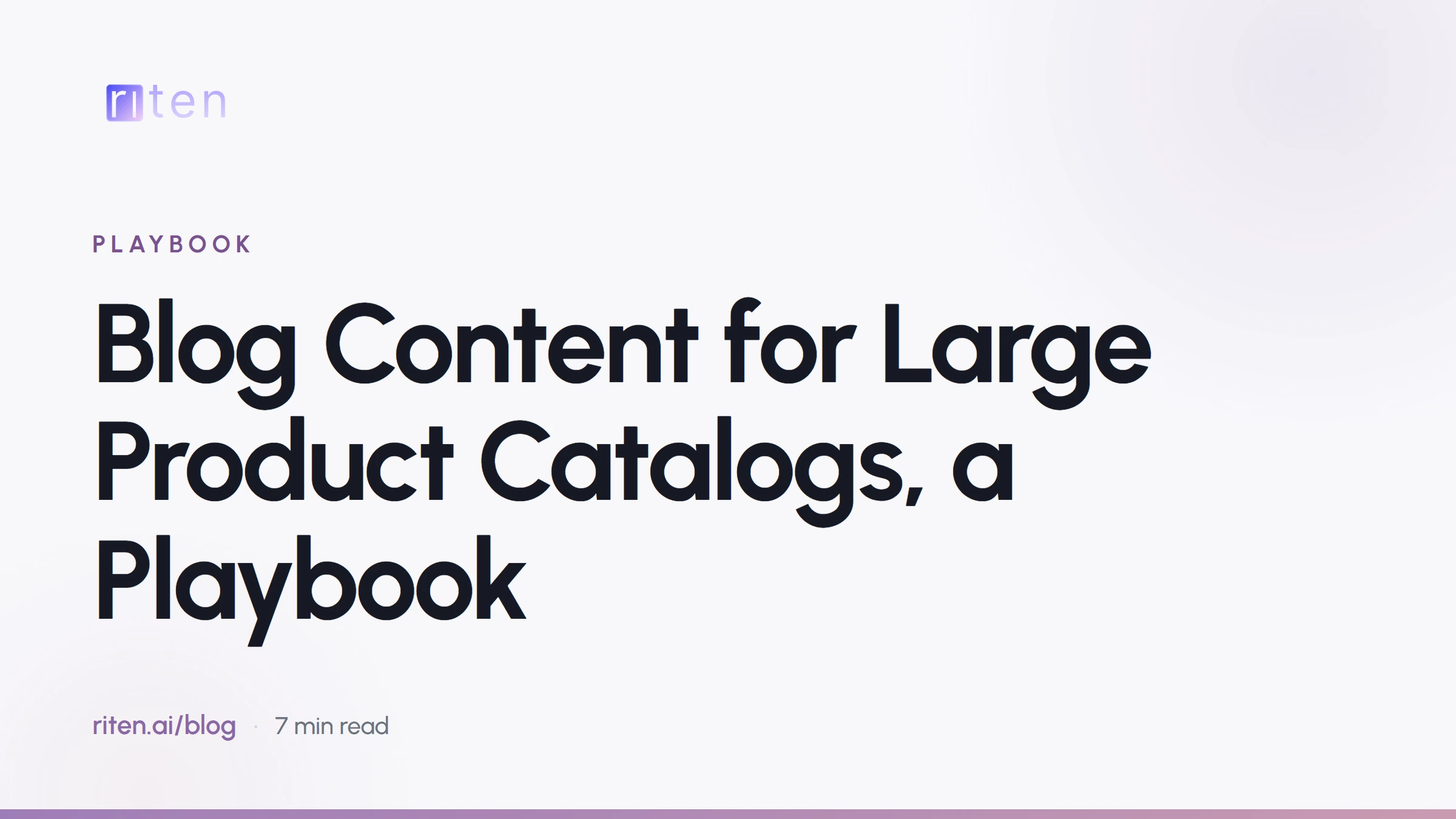 Riten blog banner reading: Blog Content for Large Product Catalogs, a Playbook