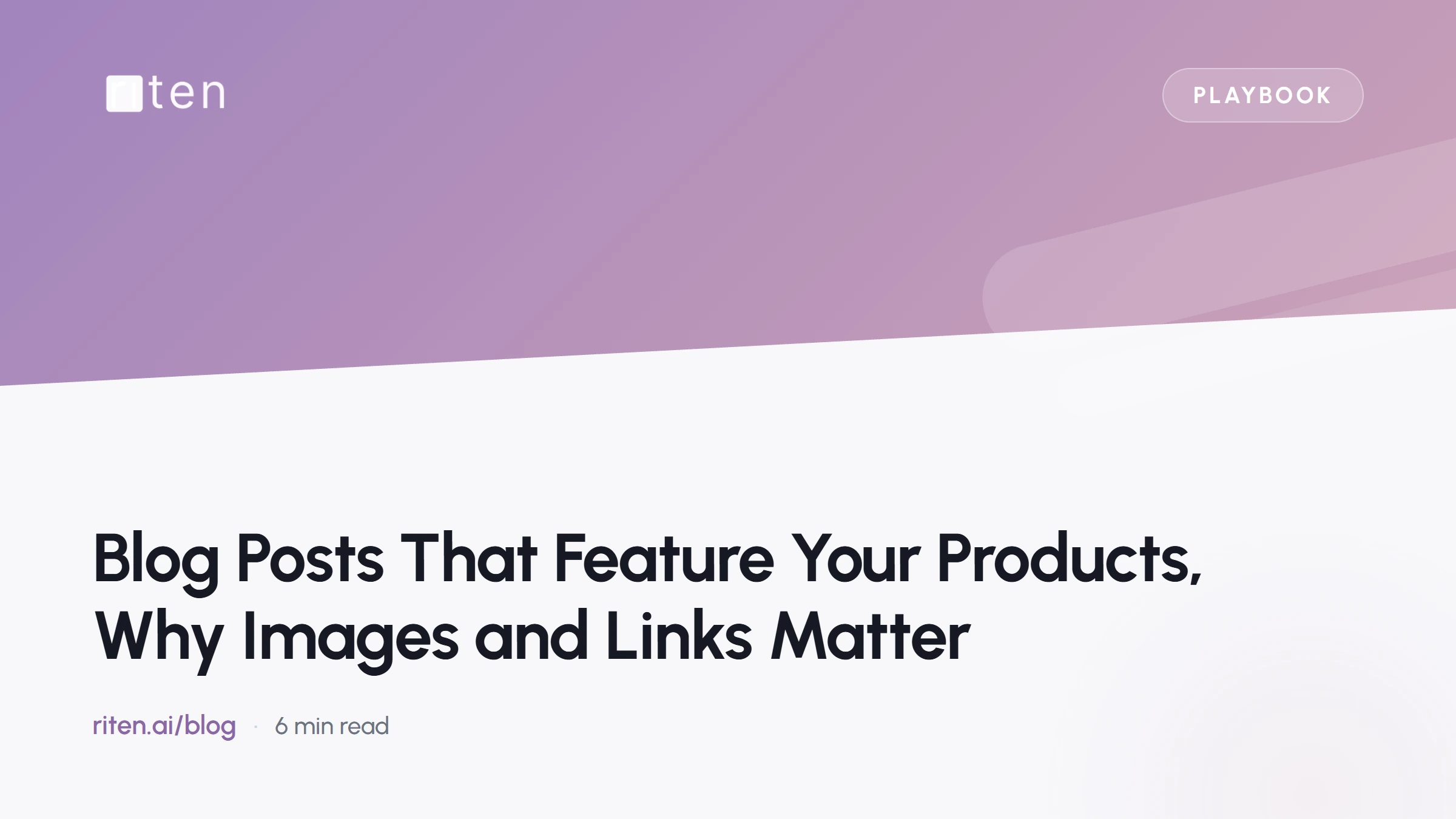 Riten blog banner reading: Blog Posts That Feature Your Products, Why Images and Links Matter