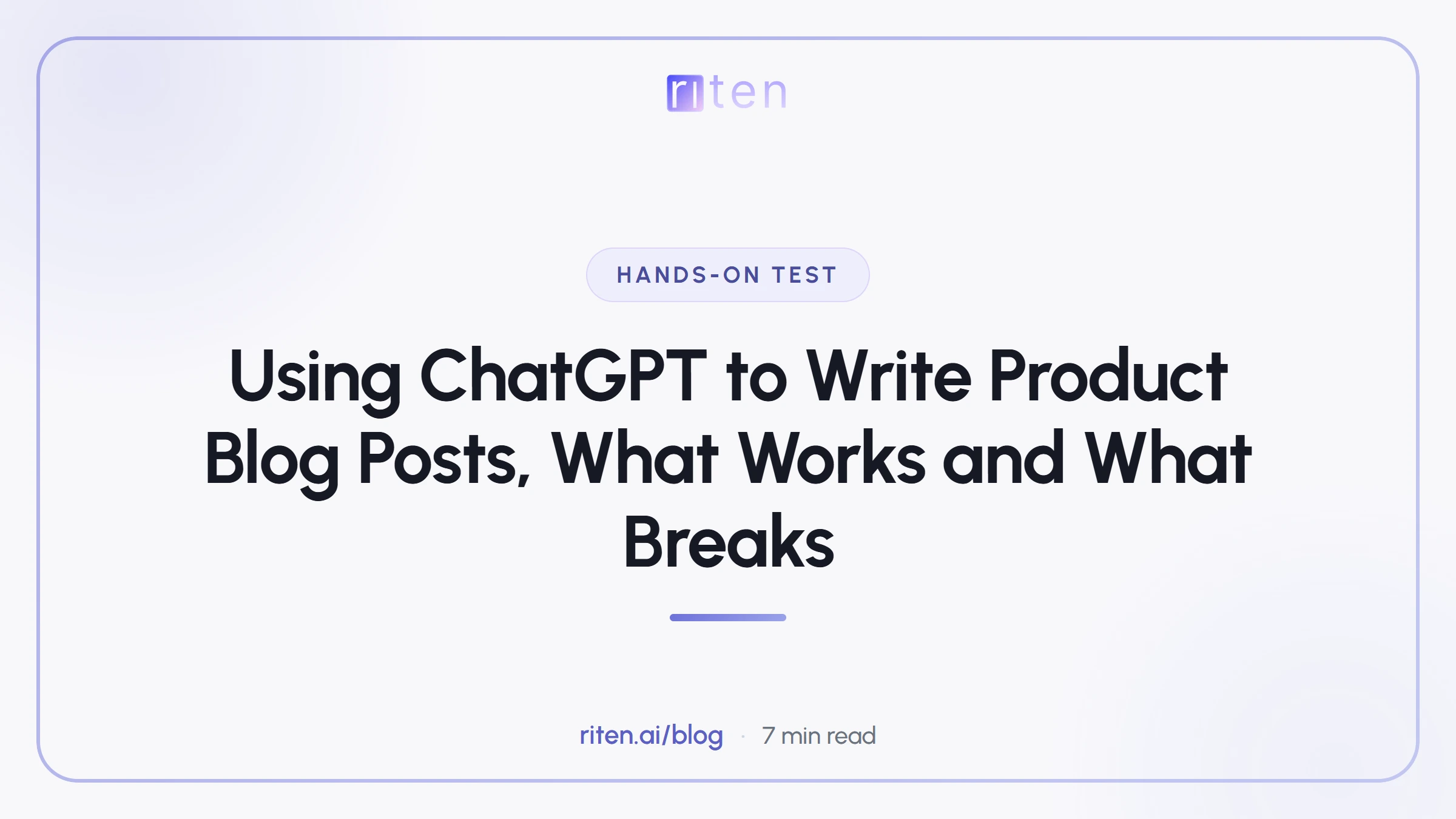 Riten blog banner reading: Using ChatGPT to Write Product Blog Posts, What Works and What Breaks