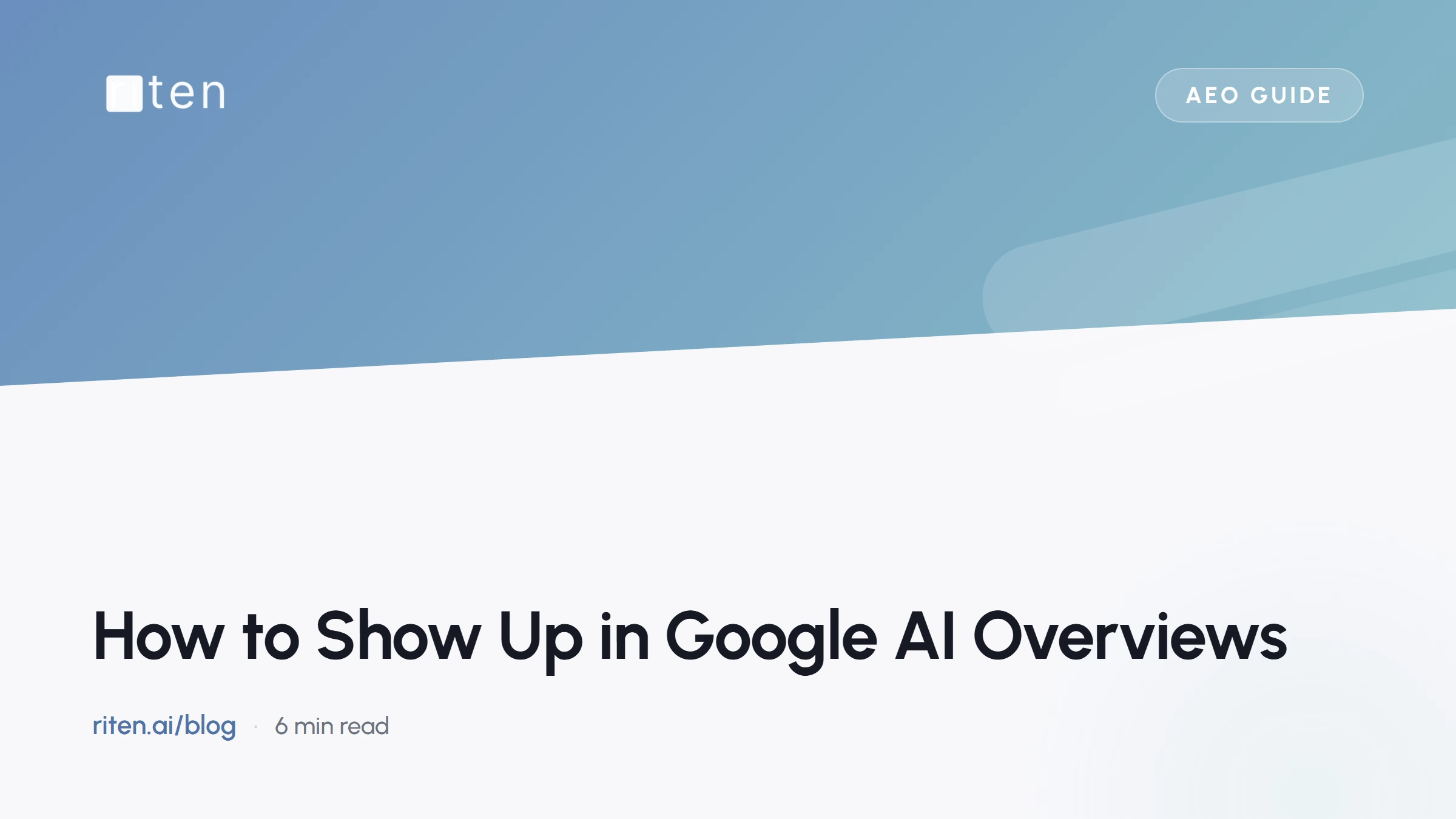 Riten blog banner reading: How to Show Up in Google AI Overviews